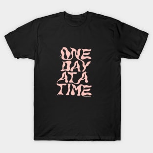 One Day At A Time T-Shirt